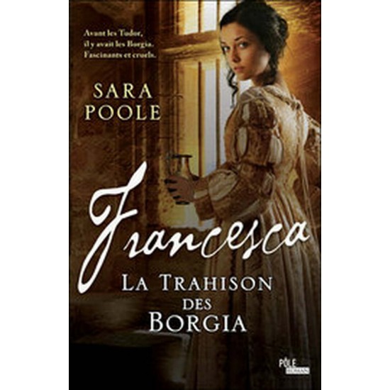 Francesca La trahison des Borgia  Sara Poole