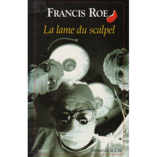 La lame du scapel Francis Roe