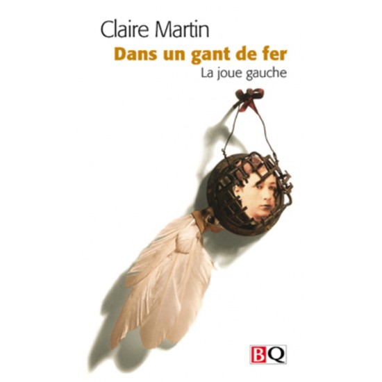 Dans un gant de fer  la joue gauche  Claire Martin