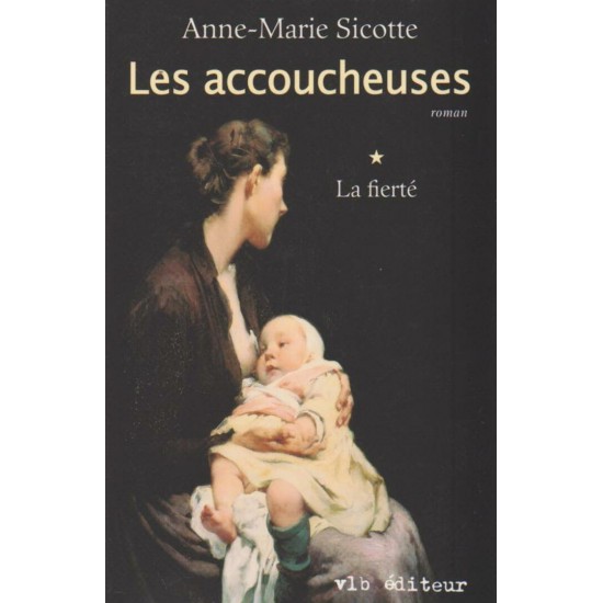 Les accoucheuses La fierté tome 1  Anne Marie...