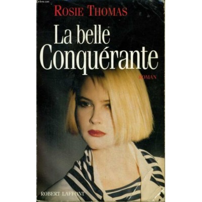 La belle conquérante  Rosie Thomas