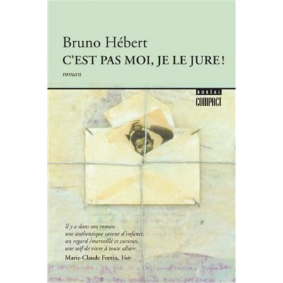 C'est pas moi je vous le jure Bruno Hébert