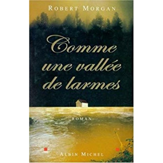 Comme une vallée de larmes Robert Morgan