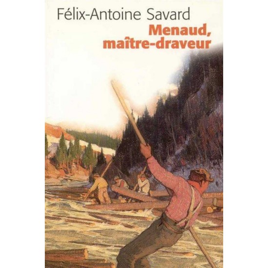Menaud Maître Draveur Félix-Antoine Savard