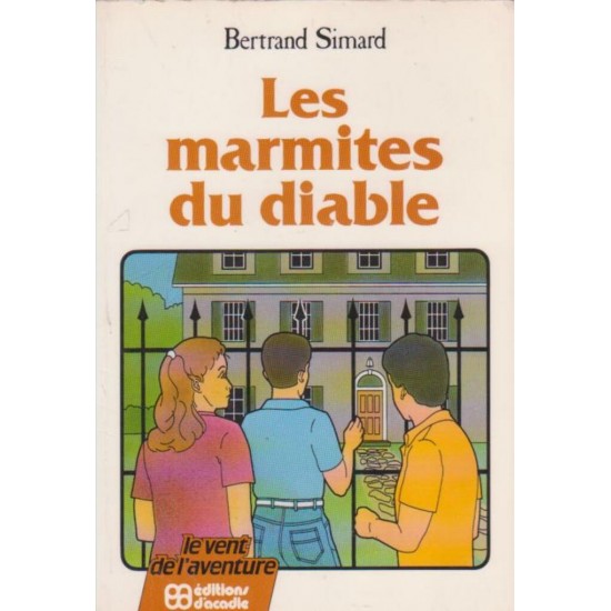 Les marmites du diable Bertrand Simard