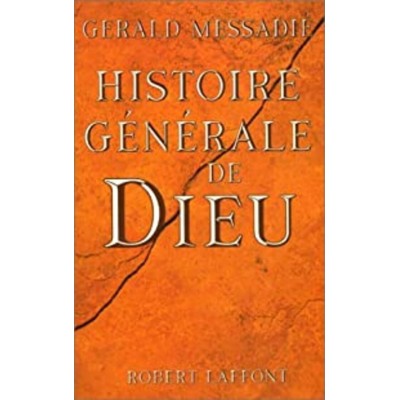 Histoire générale de Dieu Gérald Messadié