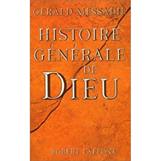 Histoire générale de Dieu Gérald Messadié