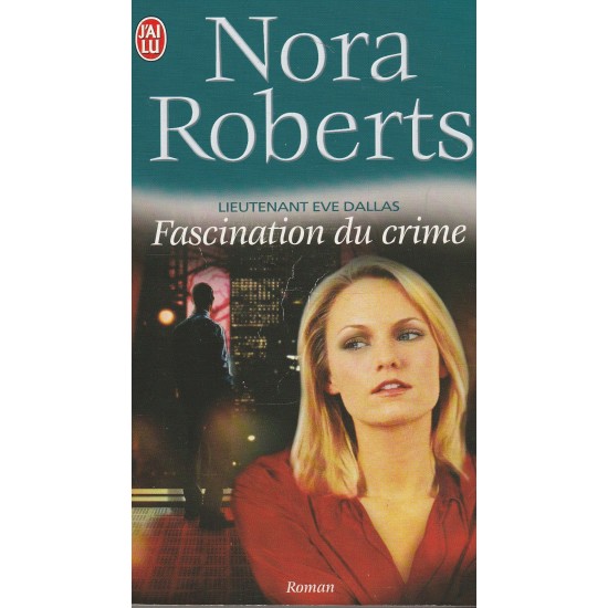 Lieutenant Eve Dallas Fascination du crime no 13 Nora Roberts