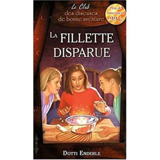 Le club  des diseuses de bonnes aventures La fillette disparue  tome 1 Dotti Enderle