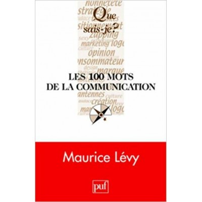 Les 100 mots de la communication Maurice Lévy