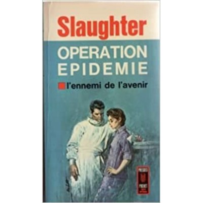 Opération Épidémie  L'ennemi de l'avenir  Frank...
