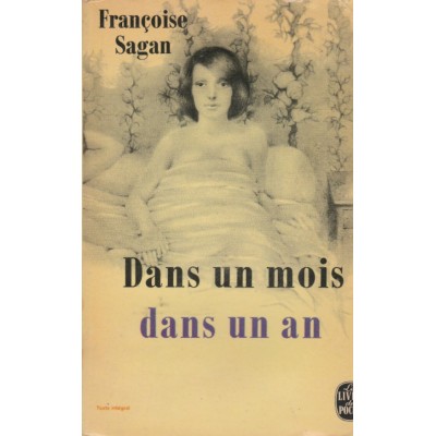 Dans un mois dans un an  Françoise Sagan