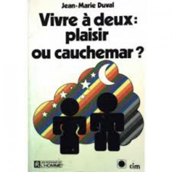 Vivre à deux: Plaisir ou cauchemar? Jean-Marie Duval