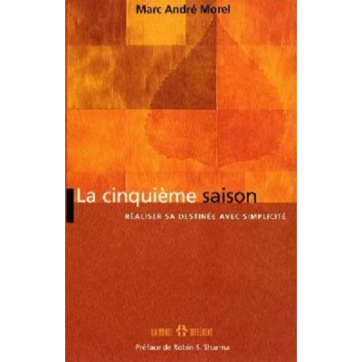 La cinquième saison  Réaliser sa destinée...