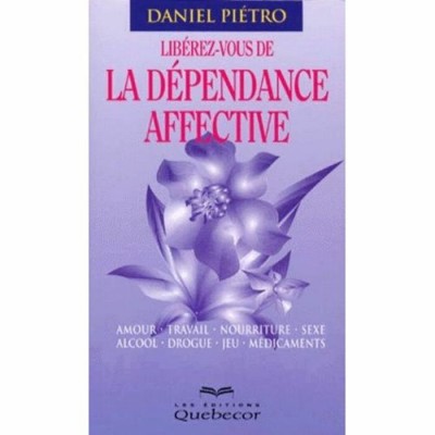 Libérez-vous de la dépendance affective Daniel...