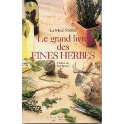 Le grand livre des fines herbes La mère Michel