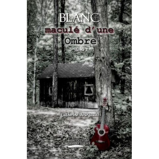 Blanc maculé d'une ombre tome 2 Catherine Bourgault