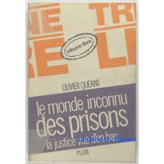 Le monde inconnu des prisons Olivier Quéant