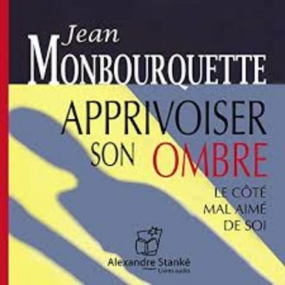 Apprivoiser son ombre Le côté mal-aimé  de soi...