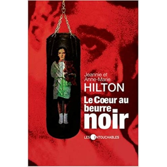 Le cœur au beurre noir  Jeannine et Anne-Marie Hilton