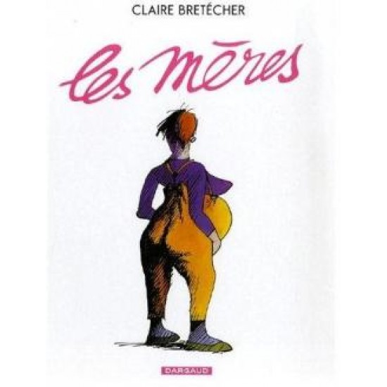 Les mères Claire Bretcher