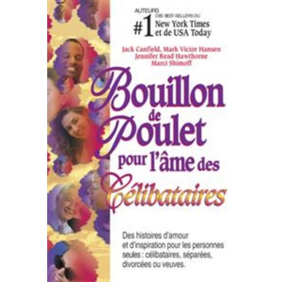 Bouillon de poulet pour l'âme des célibataires  Jack Canfield  Mark Victor Hansen