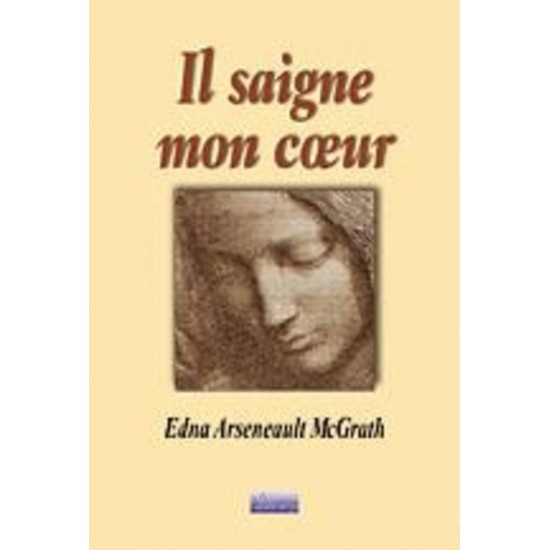 Il saigne mon cœur Edna Arsenault McGraw