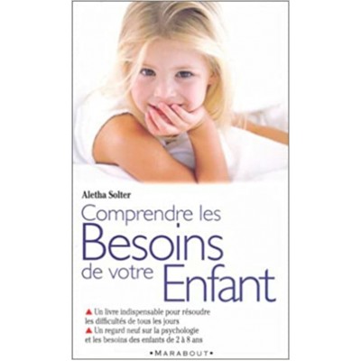  Bien comprendre les besoins de votre enfant...