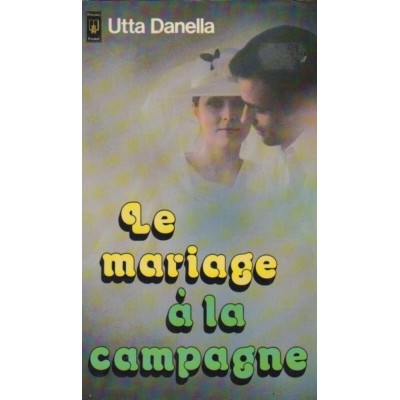 Le mariage à la campagne  Utta Danella