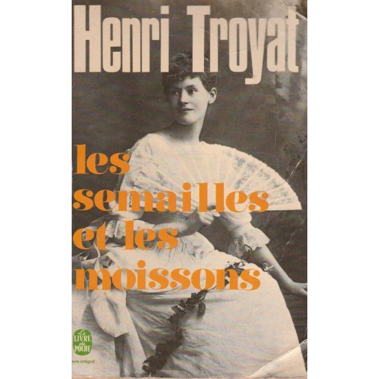 Les semailles et les moissons Henri Troyat Grand...