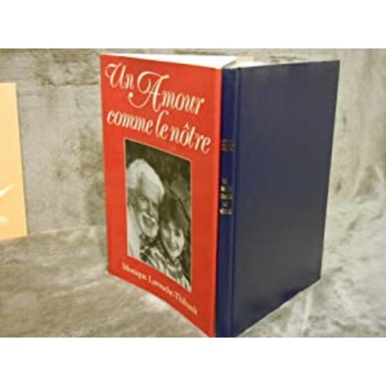 Un amour comme le nôtre Monique Larouche-Thibault