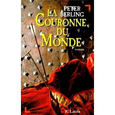 La couronne du monde tome 3 Peter Berling