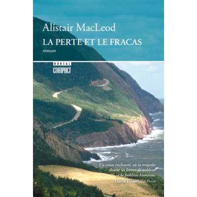 La perte et le fracas  Alistair MacLeod