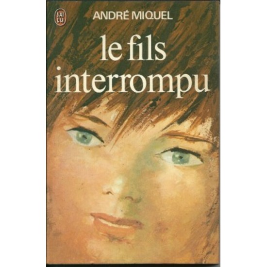 Le fils interrompu André Miquel 