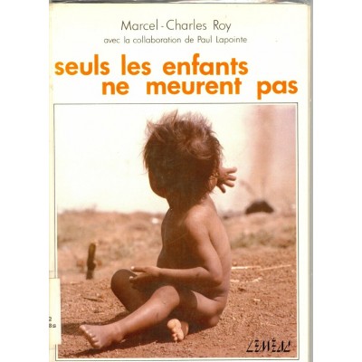 Seuls les enfants ne meurent pas Marcel-Charles...