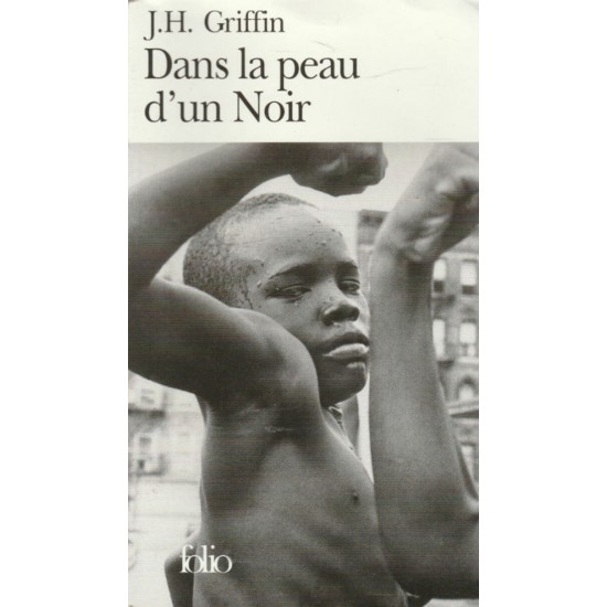 Dans la peau d'un noir  J H Griffin