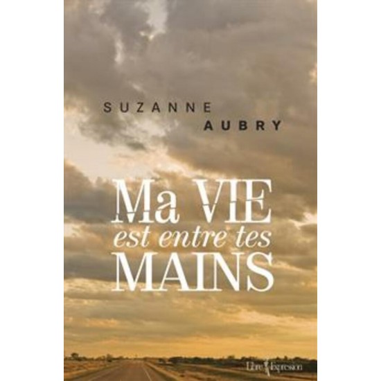 Ma vie est entre tes mains  Suzanne Aubry