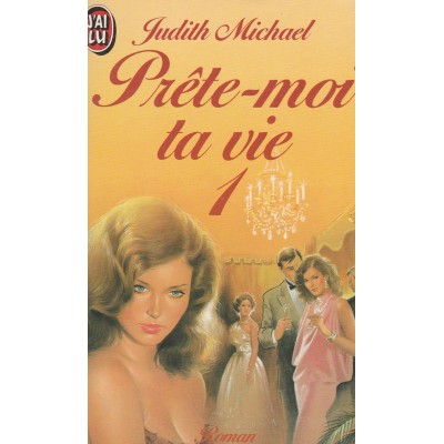 Prête-moi ta vie tome 1 Judith Michael