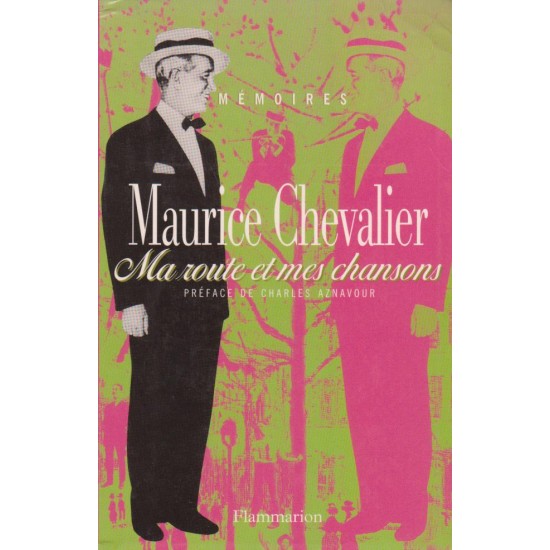 Mémoires Maurice Chevalier  Ma route et mes...