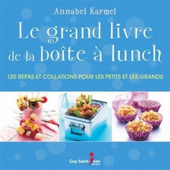 Le grand livre de la boîte à lunch Annabel Karmel