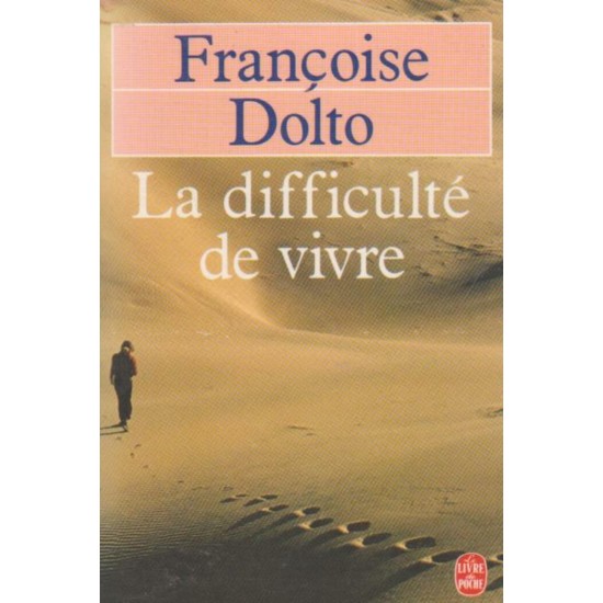 La difficulté de vivre Françoise Dolto