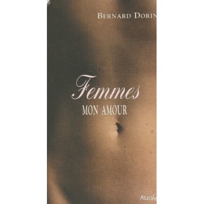 Femmes mon amour  Bernard Dorin