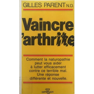 Vaincre l'arthrite Gilles Parent M.D