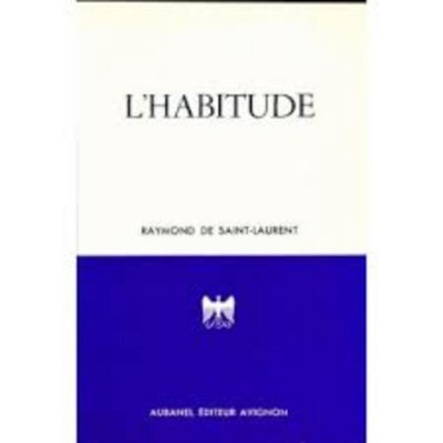 L'habitude Raymond Saint-Laurent