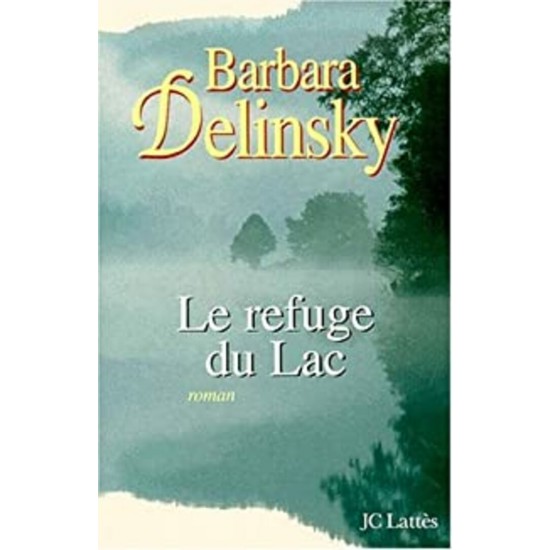 Le refuge du lac Barbara Delinsky  