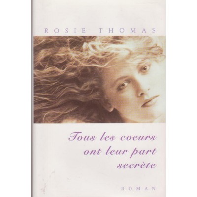 Tous les cœurs ont leur part secrète Rosie...