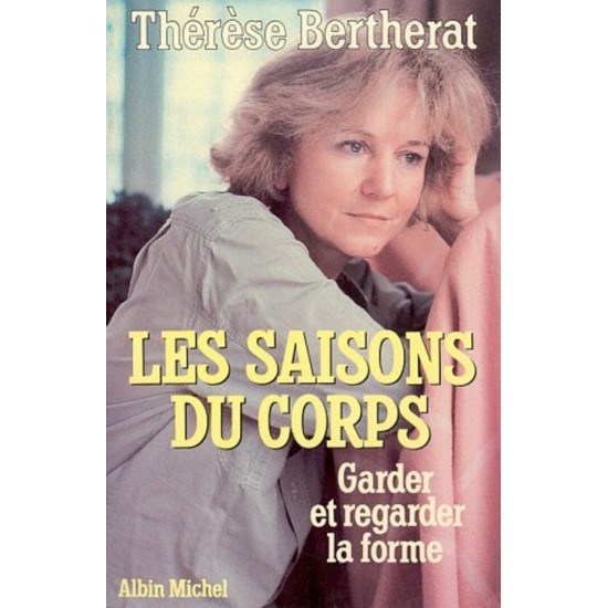 Les saisons du corps Garder la forme. Thérèse...