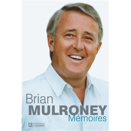 Mémoires de ... Brian Mulroney