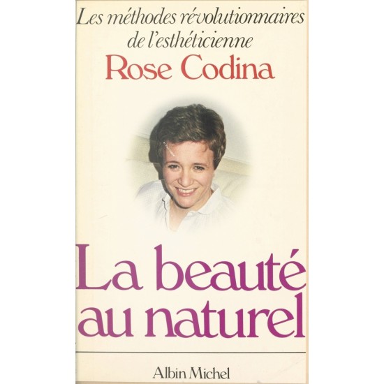 La beauté au naturel  Rose Codina