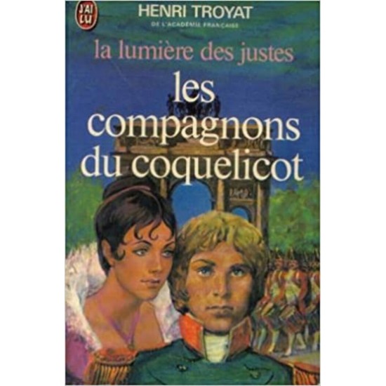 La lumière des justes Les compagnons du coquelicot Henri Troyat